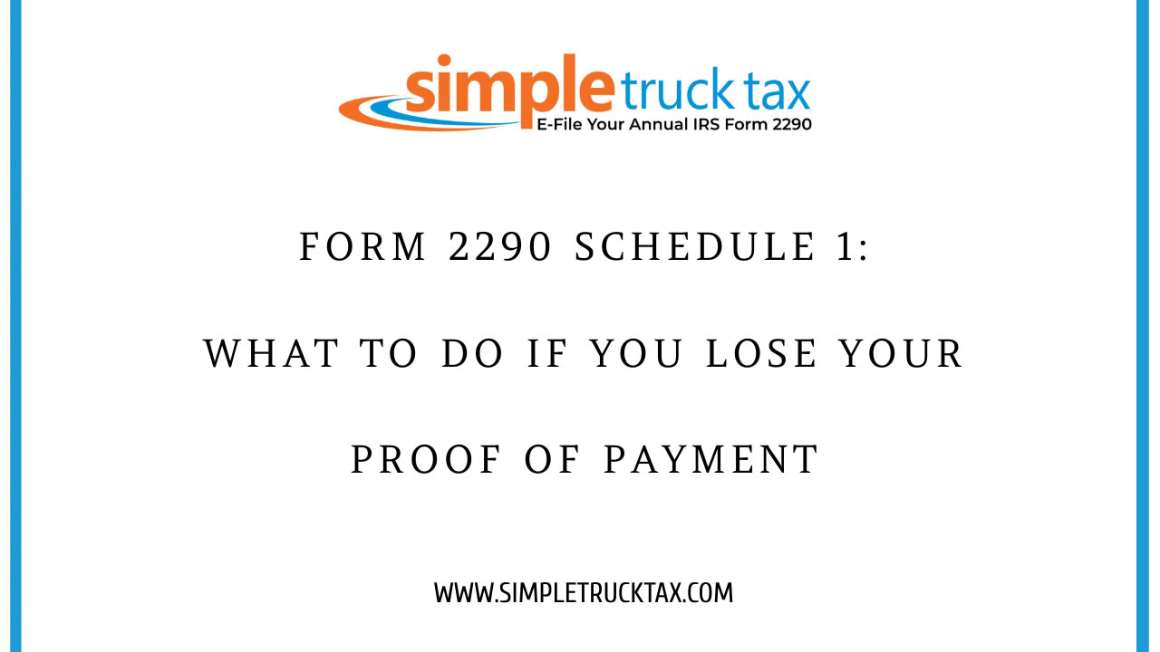 Form 2290 Schedule 1: What to Do If You Lose Your Proof of Payment